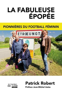 La fabuleuse épopée : Etroeungt pionnières du football féminin