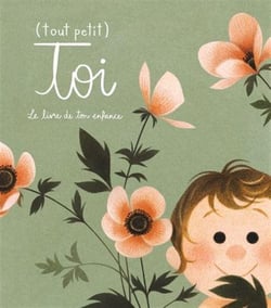 (tout petit) toi - le livre de ton enfance