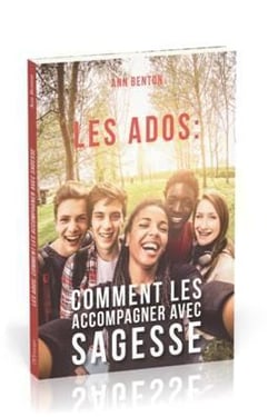 Les ados - comment les accompagner avec sagesse