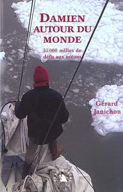 Damien autour du monde - 55000 milles de defis aux oceans