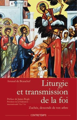 Zachée, descends de ton arbre - lettres d'un père de famille à son évêque et à ses enfants sur la liturgie et la transmission de la foi