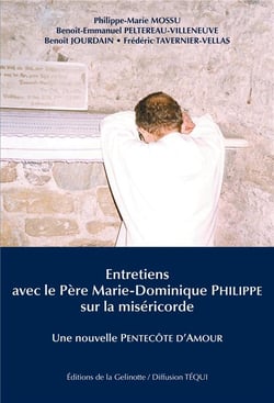 Entretiens avec le Père Marie-Dominique Philippe sur la miséricorde - une nouvelle Pentecôte d'amour