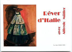 Rêver d'Italie avec Alfredo Müller : Catalogue d'exposition Musée du château des Rohan de Saverne
