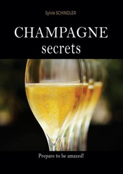 Champagne secrets : the must-have book for champagne lovers - the first wine guide to learn about champagne easily, choose the best and feel more comfortable