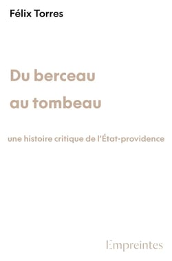 Du berceau au tombeau : Une histoire critique de l'État-providence