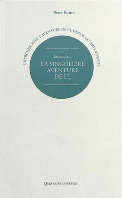 Chercher avec l'aventure de l'l depuis les arts vivants - t01 - chercher avec l'aventure de l'l depu