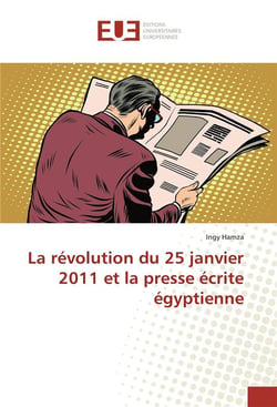 La revolution du 25 janvier 2011 et la presse ecrite egyptienne
