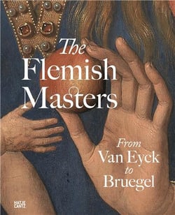 The flemish masters : from Van Eyck to Bruegel