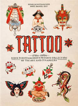 Tattoo, 1730s-1970s : Henk Schiffmacher's private collection