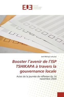 Booster l'avenir de l'ISP TSHIKAPA à travers la gouvernance locale : Actes de la journée de réflexion du 14 novembre 2020