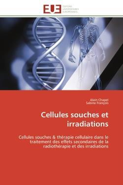 Cellules souches et irradiations - cellules souches & therapie cellulaire dans le traitement des eff