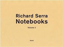Richard Serra notebooks Tome 2