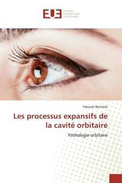 Les processus expansifs de la cavité orbitaire : Pathologie orbitaire