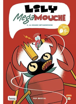 Lily Megamouche Tome 3 : la grande métamorphose