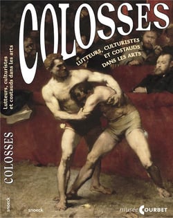 Colosses : Lutteurs, culturistes et costauds dans les arts