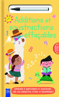 Additions et soustractions effacables : Apprend à additionner et soustraire : tire les languettes, efface et recommence !