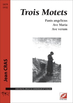 Trois Motets : Panis angelicus - Ave Maria - Ave verum