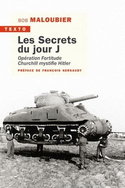 Les secrets du jour J : opération Fortitude. Churchill mystifie Hitler