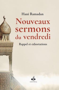 Nouveaux sermons du vendredi : rappel et exhortations