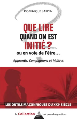 Que lire quand on est initié ? ou en voie de l'être... Apprentis, Compagnons et Maîtres
