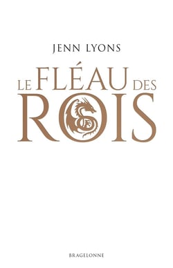 Le choeur des dragons Tome 1 : le fléau des rois