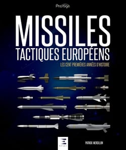 Missiles, tactiques européens - les cent premières années d'histoire