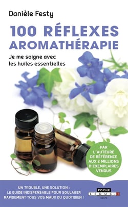 100 réflexes aromathérapie - je me soigne avec les huiles essentielles