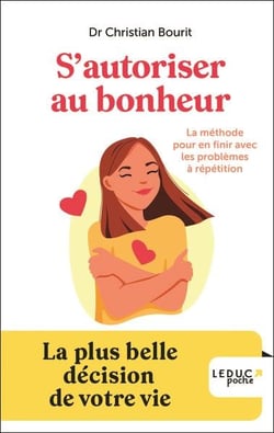 S'autoriser au bonheur : La méthode pour en finir avec les problèmes à répétition