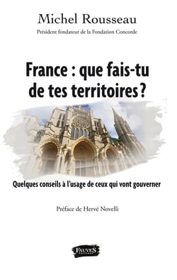 France : que fais-tu de tes territoires ? : Quelques conseils à l'usage de ceux qui vont gouverner