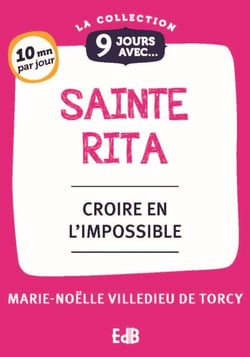 9 jours avec sainte Rita : Croire en l'impossible