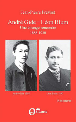 André Gide - Léon Blum, une étrange rencontre 1888-1930