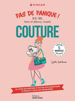 Pas de panique ! B.A.-BA, trucs et astuces, conseils couture : à réaliser 5 modèles très faciles