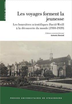 Les voyages forment la jeunesse : Les boursières scientifiques David-Weill à la découverte du monde (1910-1939)