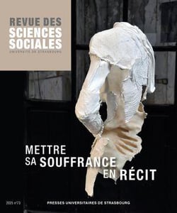 Revue des sciences sociales n.73 : Mettre sa souffrance en récit (édition 2025)