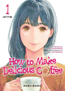 How to make delicious coffee Tome 1