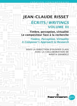 Écrits Tome 3 - timbre, perception, virtualité - le compositeur face à la recherche