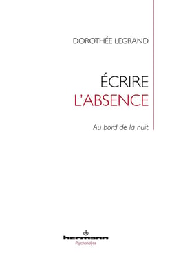 Écrire l'absence - au bord de la nuit