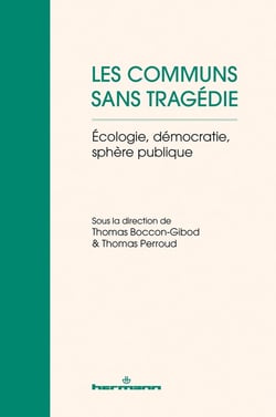 Les communs sans tragédie : Écologie, démocratie, sphère publique
