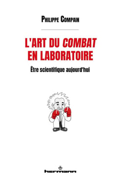 L'art du combat en laboratoire : Être scientifique aujourd'hui