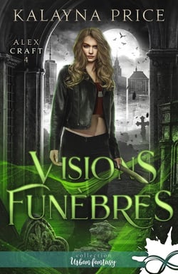 Alex Craft, Tome 4 : visions funèbres