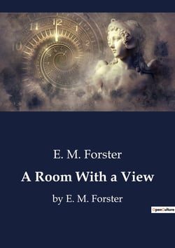 A Room With a View : Exploring Social Conventions and Personal Growth in Edwardian England