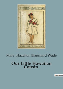 Our Little Hawaiian Cousin : A Journey into the Heart of Hawaiian Culture