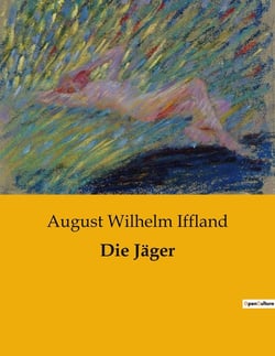 Die Jäger : Ein Bericht über die Ereignisse in Hersfeld während des preußisch-russischen Krieges