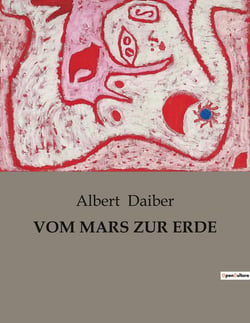 VOM MARS ZUR ERDE : Eine Reise von der Erde zum Mars und die Suche nach Erkenntnis