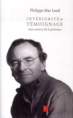 Intériorité et témoignage - aux sources de la présence