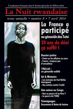 La Nuit rwandaise n°8 : La France a participé au génocide. 20 ans de déni, ça suffit !