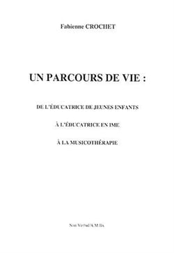 Un parcours de vie - de l'éducatrice de jeunes enfants à l'éducatrice en ime à la musicothérapie