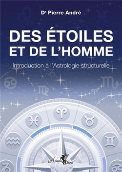 Des étoiles et de l'homme : Introduction à l'Astrologie structurelle