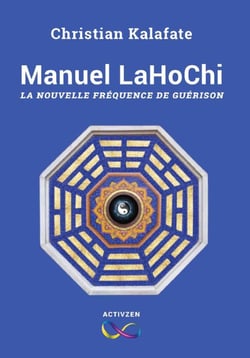 Manuel lahochi - la nouvelle fréquence de guérison