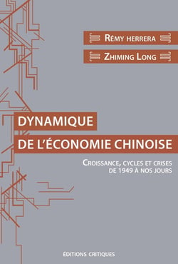 Dynamique de l'économie chinoise : croissance, cycles et crises de 1949 à nos jours.